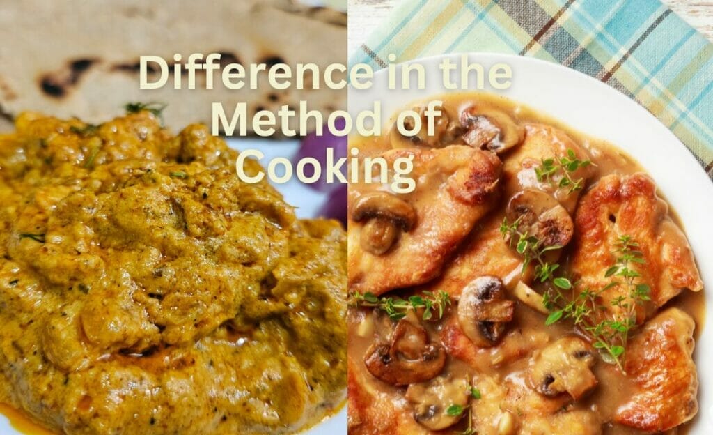 Difference in the Method of Cooking: