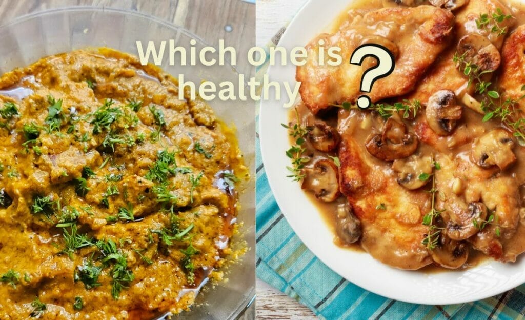 Which is Healthier: Chicken Tikka Masala or Chicken Marsala?