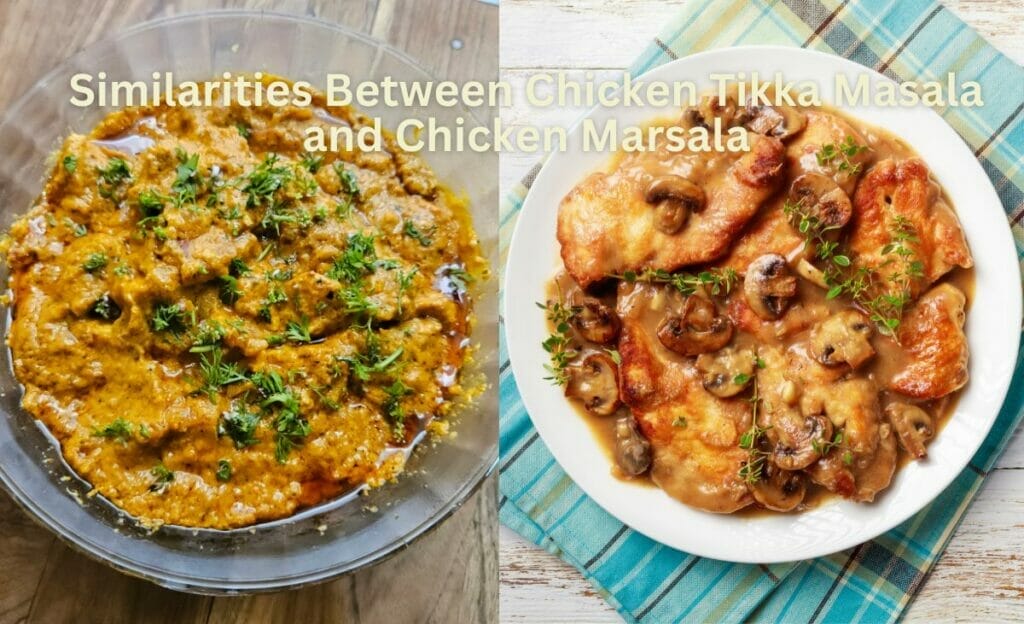 Are There Any Similarities Between Chicken Tikka Masala and Chicken Marsala?