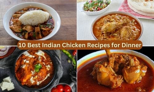 10 Best Indian Chicken Recipes for Dinner