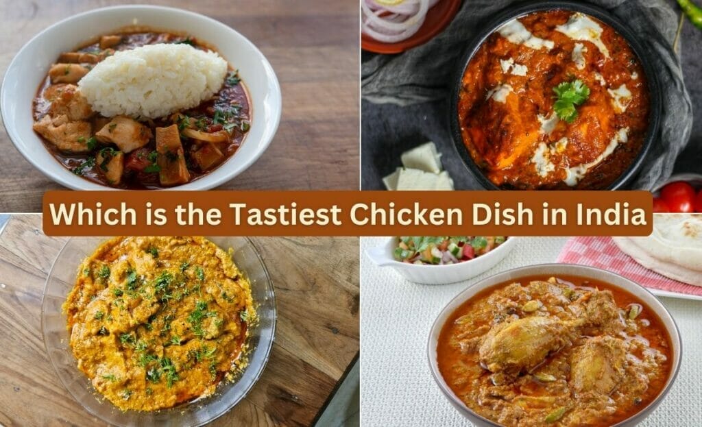 Which is the Tastiest Chicken Dish in India?