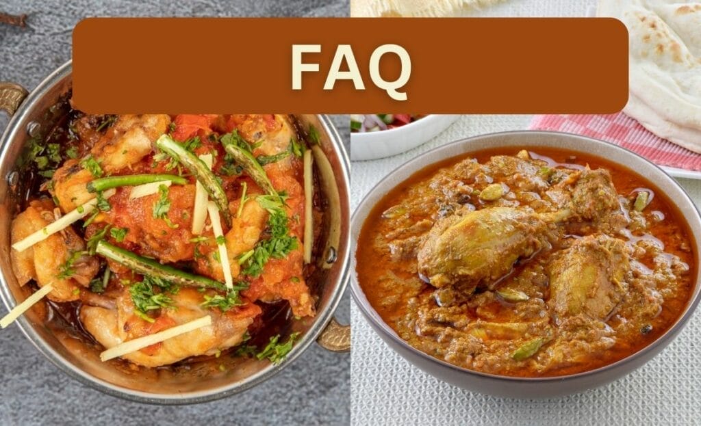 Chicken Korma vs Chicken Karahi faq
