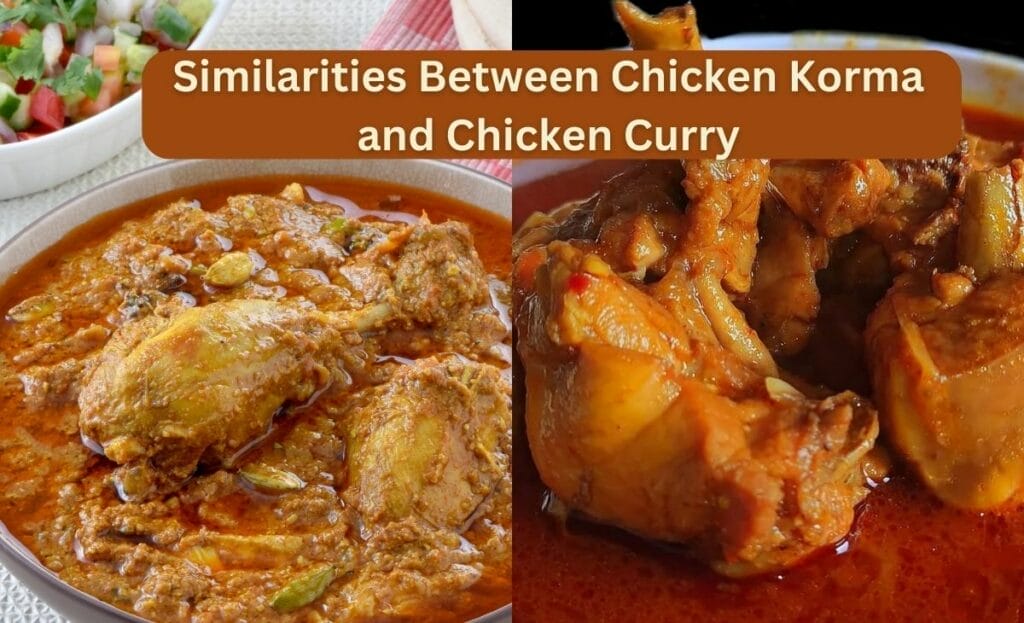 Similarities Between Chicken Korma and Chicken Curry