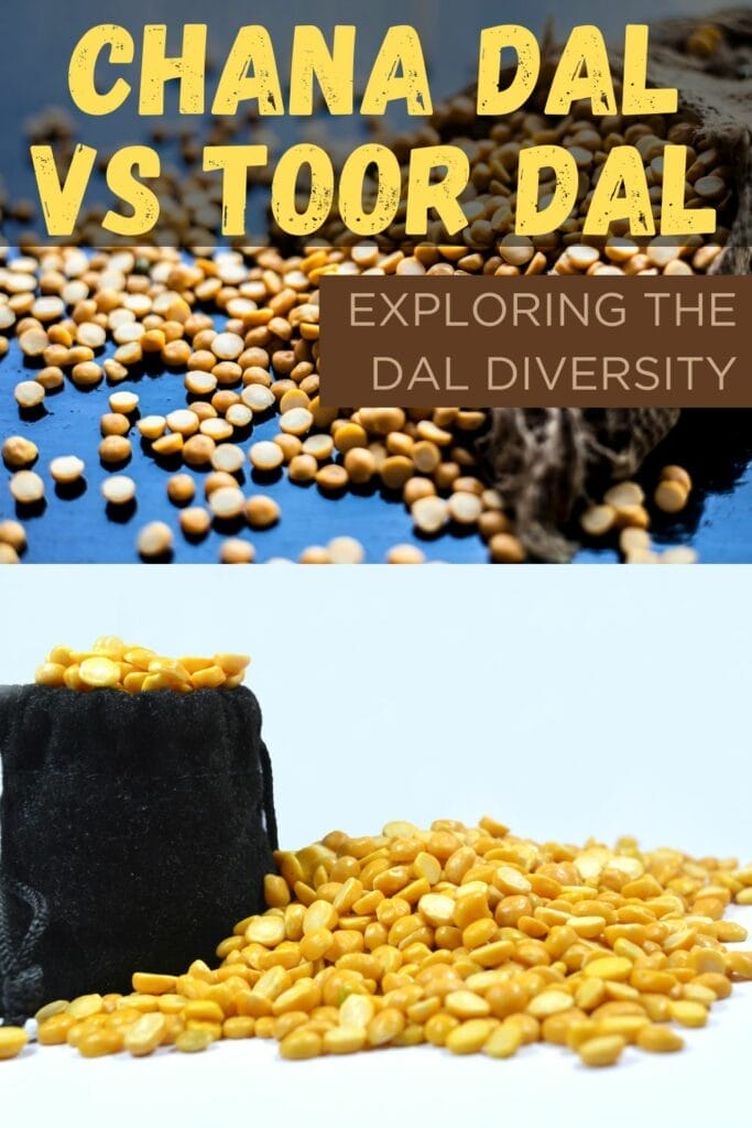 Chana Dal vs Toor Dal: Exploring the Dal Diversity