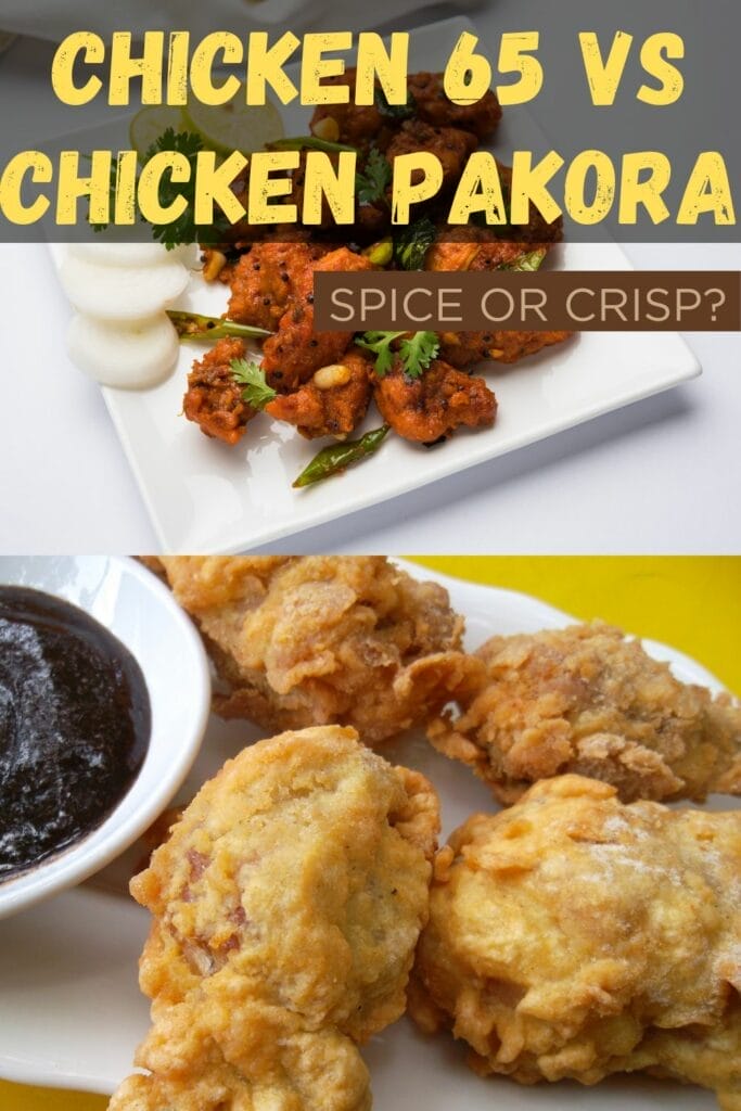 Chicken 65 vs Chicken Pakora: Spice or Crisp?