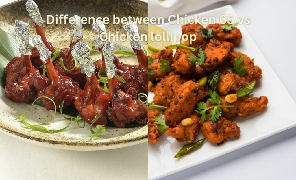 Difference between Chicken 65 vs Chicken lollipop