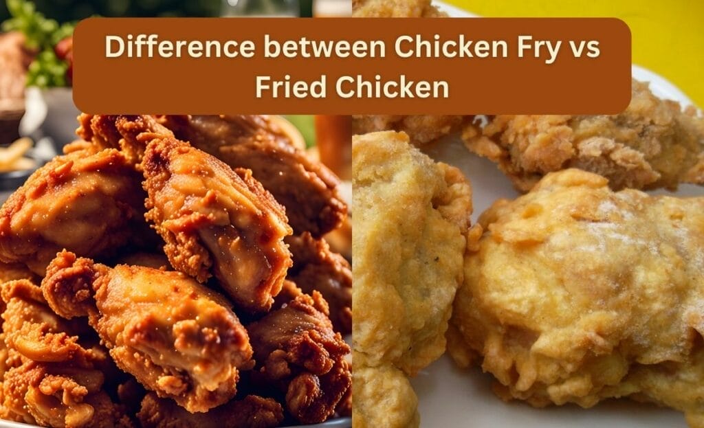 Difference between Chicken Fry vs Fried Chicken