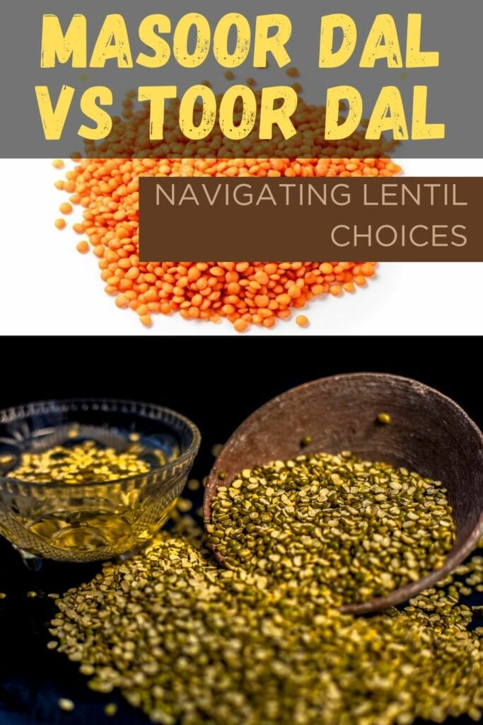 Masoor Dal vs. Toor Dal: Navigating Lentil Choices