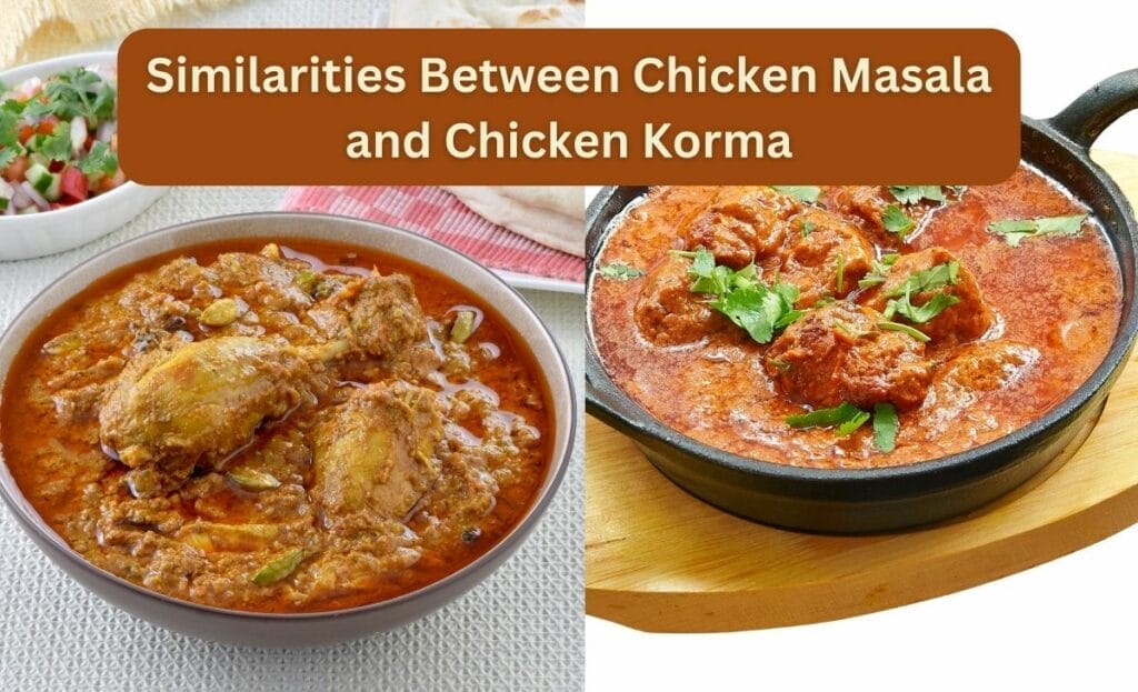 Similarities Between Chicken Masala and Chicken Korma