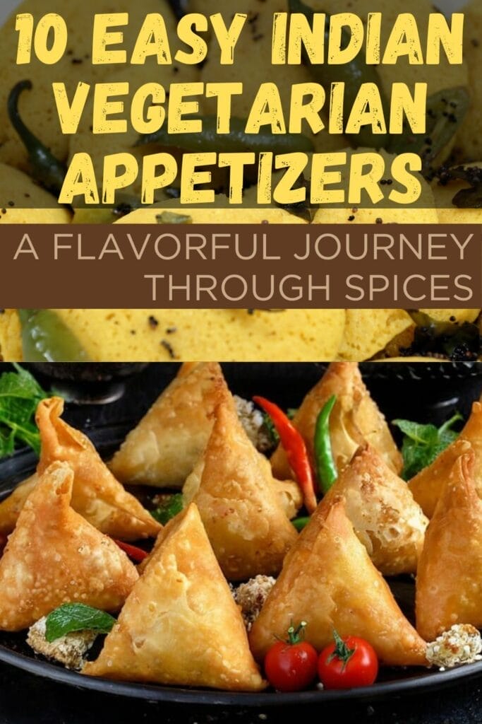 10 Easy Indian Vegetarian Appetizers: A Flavorful Journey Through Spices