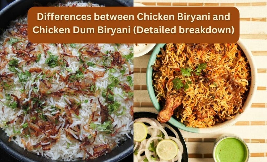 Differences between Chicken Biryani and Chicken Dum Biryani (Detailed breakdown) image