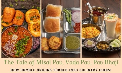 The Tale of Misal Pav, Vada Pav, Pav Bhaji: How Humble Origins Turned Into Culinary Icons!