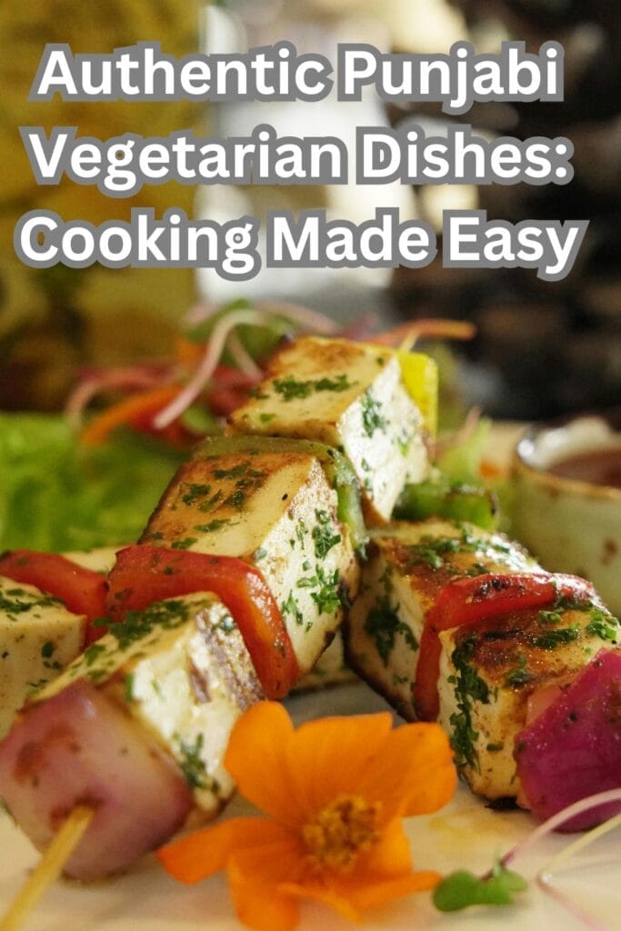Authentic Punjabi Vegetarian Dishes: Cooking Made Easy